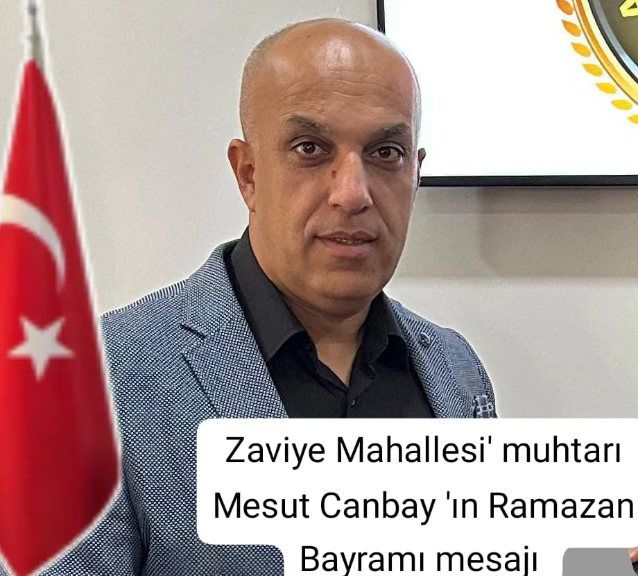 Zaviye Mahallesi Mesut CANBAY'dan Ramazan Bayramı Mesajı
