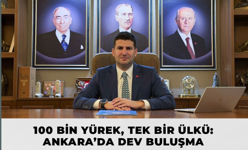 100 Bin Yürek,Tek Bir Ülkü: Ankara'da Dev Buluşma