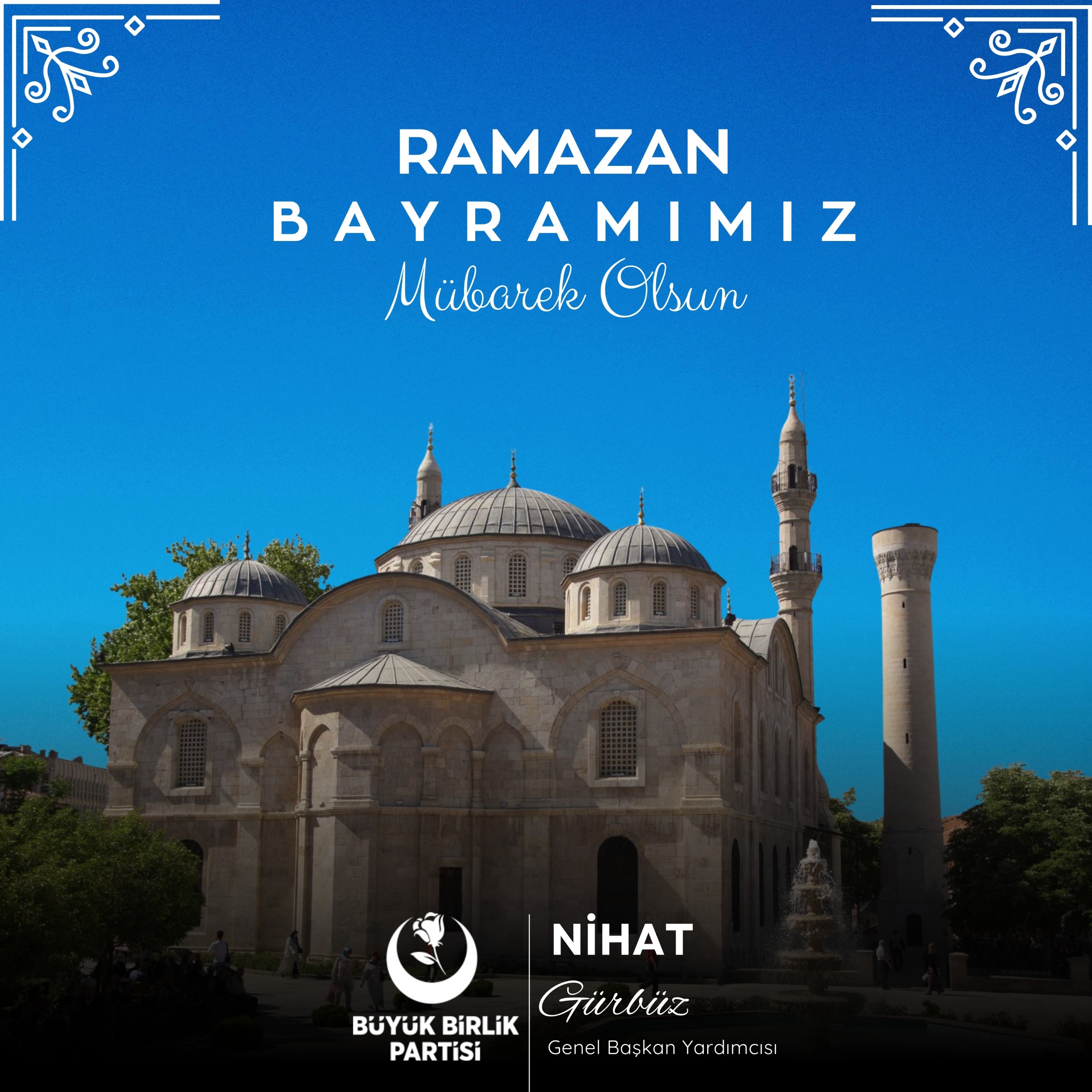 Büyük Birlik Partisi Genel Başkan Yardımcısı Nihat Gürbüz'ün Ramazan Bayramı Mesajı