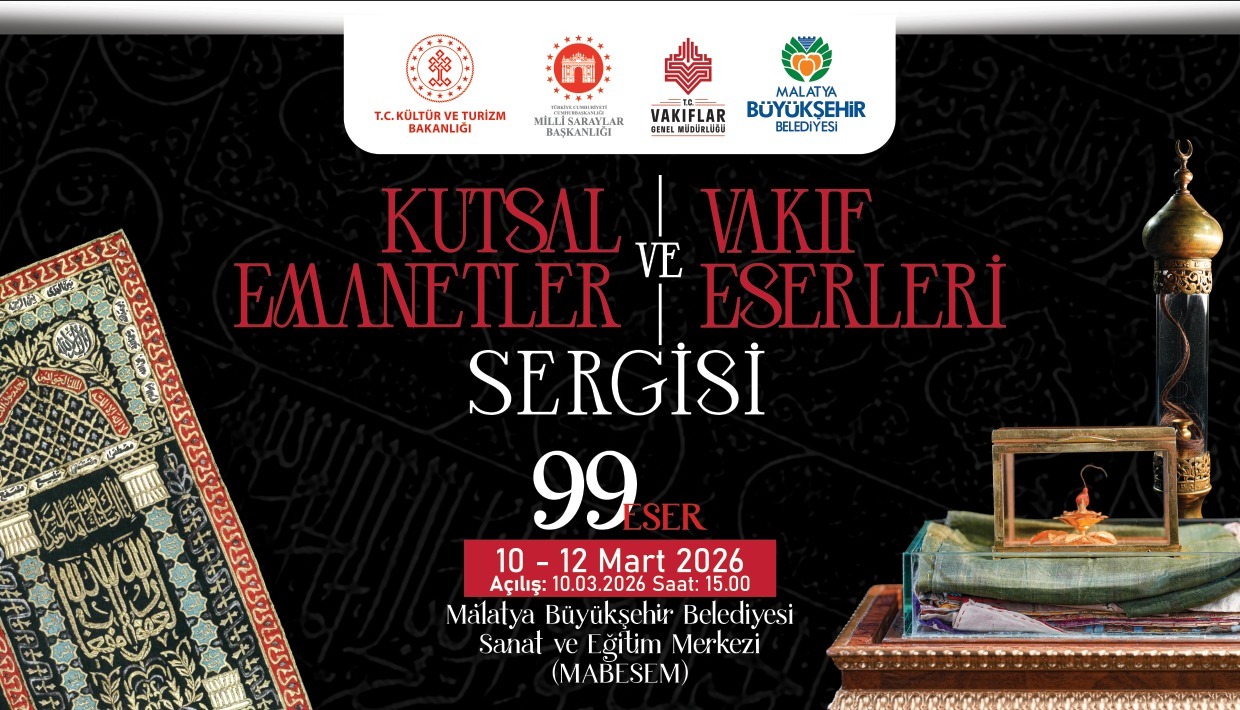 “Kutsal Emanetler ve Vakıf Eserleri Sergisi” Malatyalılarla Buluşuyor