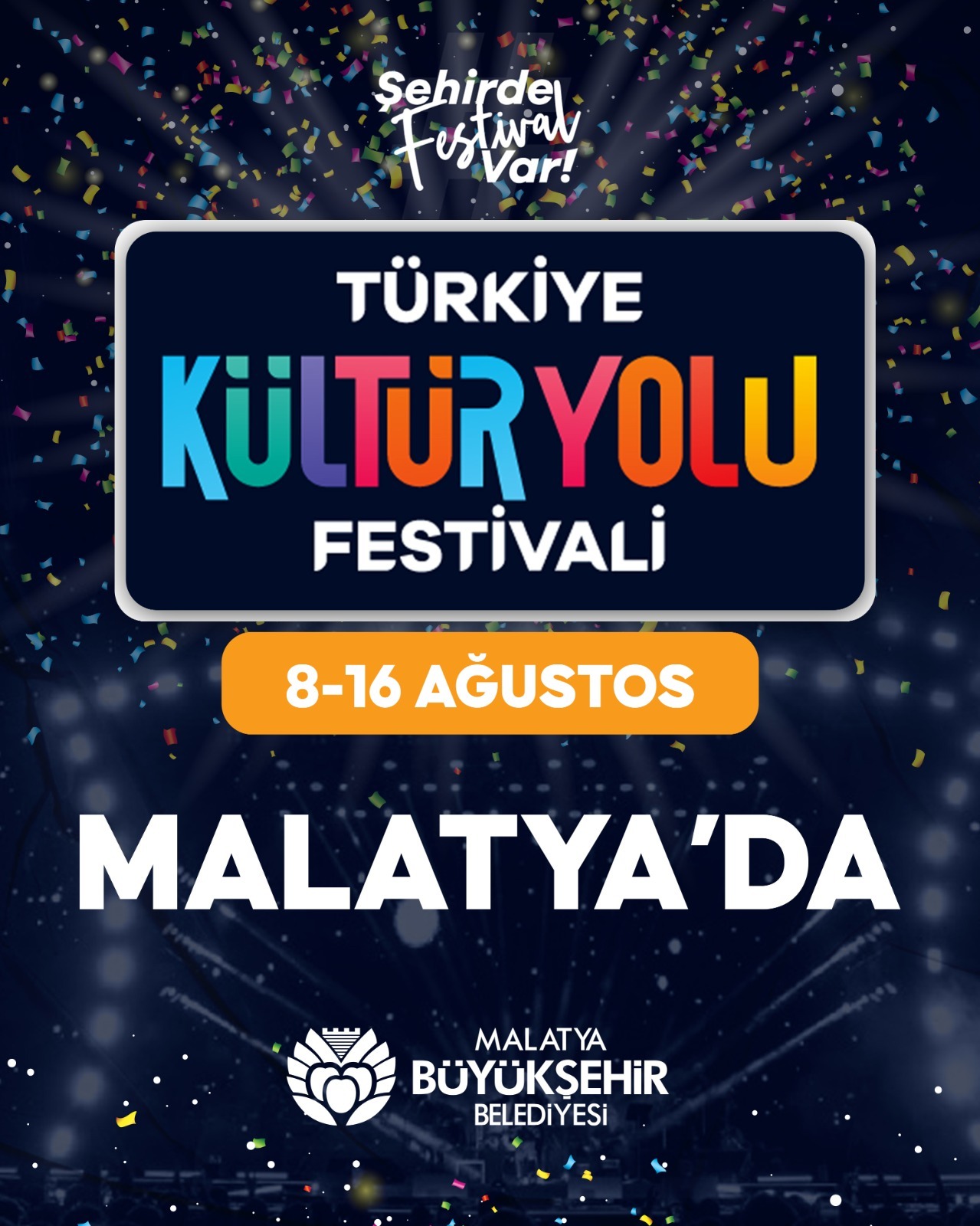 TÜRKİYE KÜLTÜR YOLU FESTİVALİ 8-16 AĞUSTOS TARİHLERİNDE MALATYA’DA